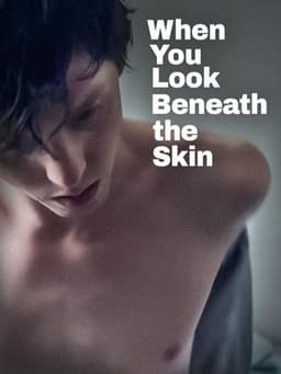 When You Look Beneath the Skin