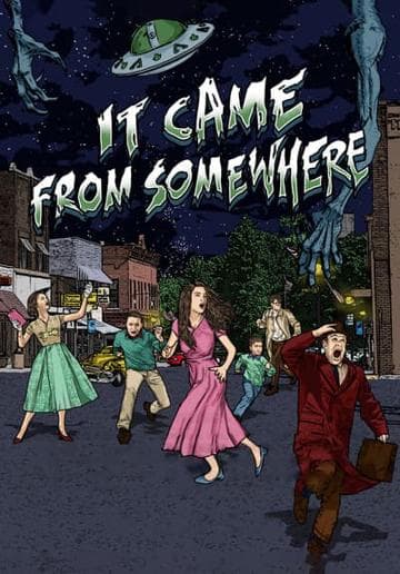 It Came From Somewhere