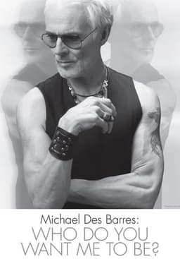 Michael Des Barres: Who Do You Want Me To Be?