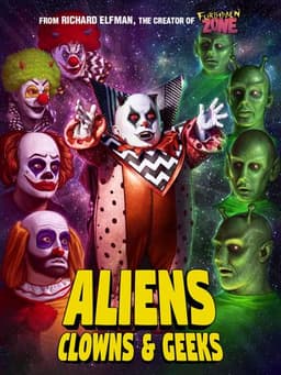Aliens, Clowns & Geeks