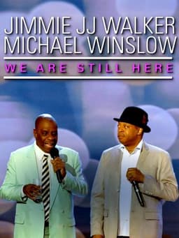 Jimmie JJ Walker & Michael Winslow: We Are Still Here