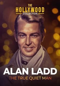 Alan Ladd: The True Quiet Man