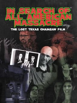 In Search of All American Massacre: The Lost Texas Chainsaw Film