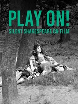 Play On!  Shakespeare in Silent Film