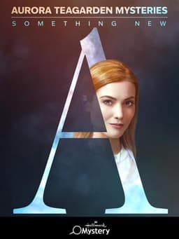 Aurora Teagarden Mysteries: Something New