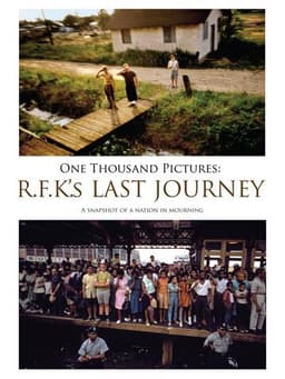 One Thousand Pictures: RFK's Last Journey