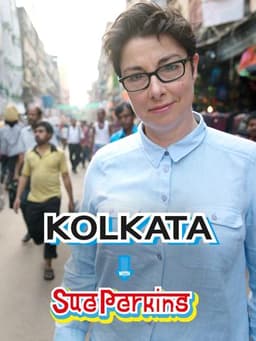Kolkata with Sue Perkins