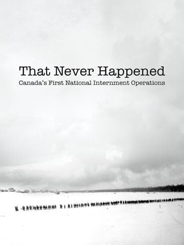 That Never Happened: Canada's First National Internment Operations