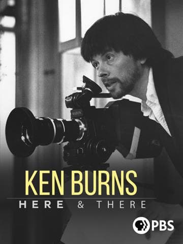 Ken Burns: Here & There
