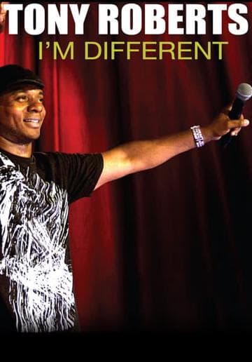 Tony Roberts: I'm Different