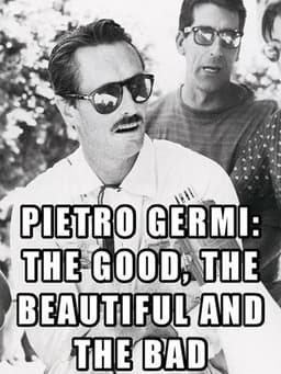 Pietro Germi - The Good, The Beautiful and The Bad