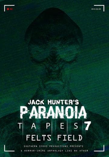 Paranoia Tapes 7: Felts Field