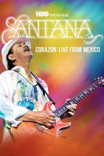 Santana: Corazón Live from Mexico: Live It to Believe It