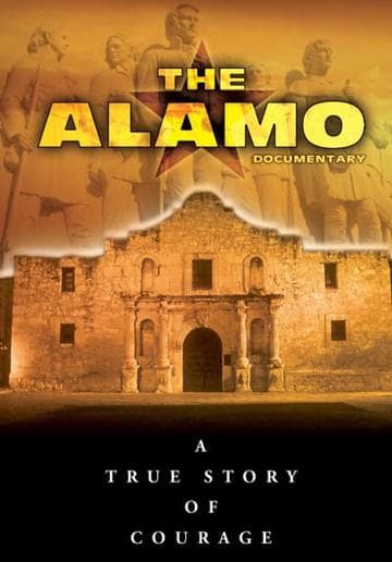 The Alamo Documentary: A True Story of Courage