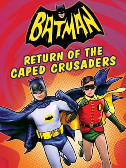 Batman: Return of the Caped Crusaders