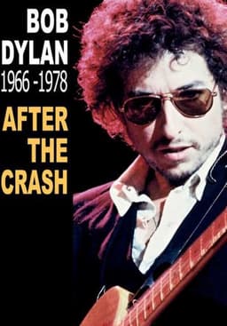 Bob Dylan After the Crash 1966-1978