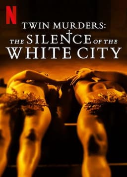 Twin Murders: The Silence of the White City