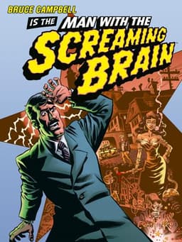 Man with the Screaming Brain