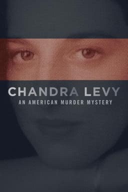 Chandra Levy: An American Murder Mystery