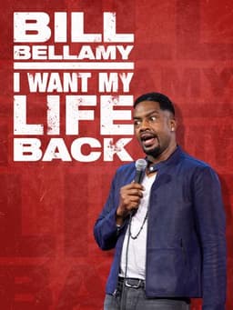 Bill Bellamy: I Want My Life Back
