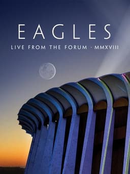 Eagles - Live from the Forum MMXVIII