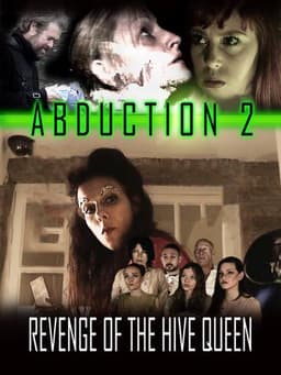 Abduction 2: Revenge of the Hive Queen