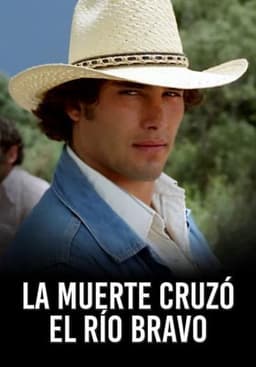La muerte cruzó el rÃo Bravo