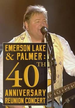 Emerson, Lake & Palmer - 40th Anniversary Reunion Concert