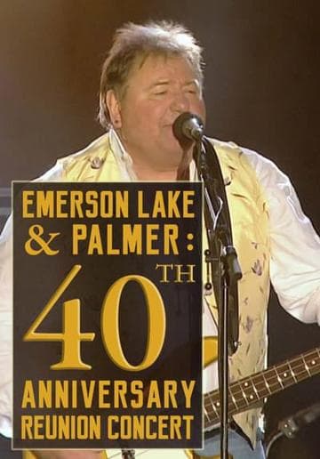 Emerson, Lake & Palmer - 40th Anniversary Reunion Concert