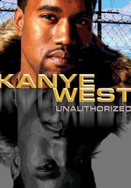 Kanye West: Unauthorized