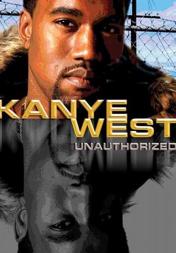 Kanye West: Unauthorized