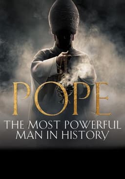 Pope: The Most Powerful Man in History
