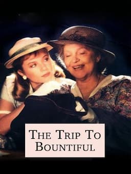 The Trip to Bountiful