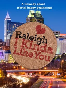 Raleigh, I Kinda Like You