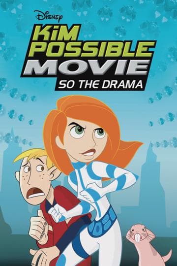 Kim Possible Movie: So the Drama