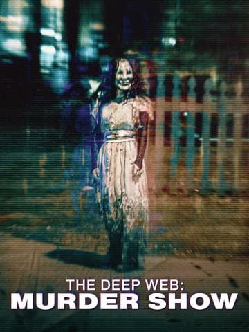 The Deep Web: Murdershow