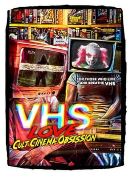 VHS Love: Cult Cinema Obsession