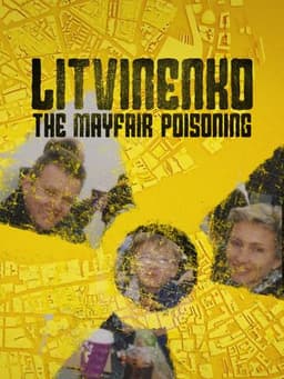Litvinenko: The Mayfair Poisoning