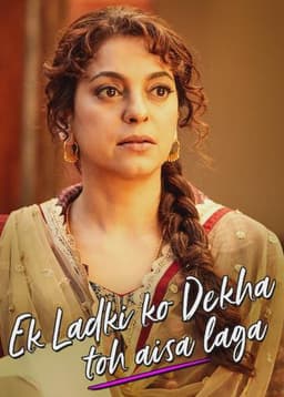 Ek Ladki Ko Dekha Toh Aisa Laga