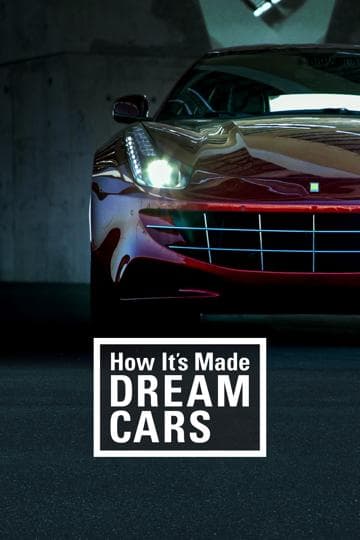 How It's Made: Dream Cars