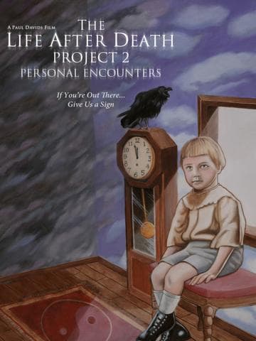 The Life After Death Project 2: Personal Encounters