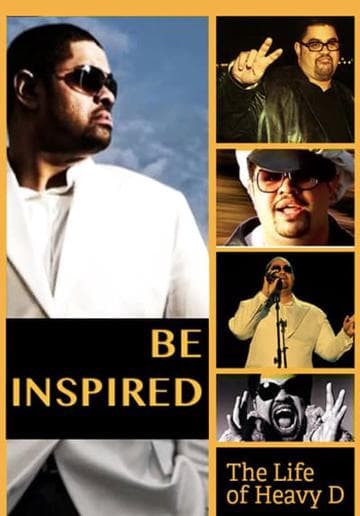 Be Inspired: The Life of Heavy D