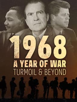 1968: A Year of War, Turmoil and Beyond