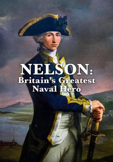 Nelson: Britain's Great Naval Hero