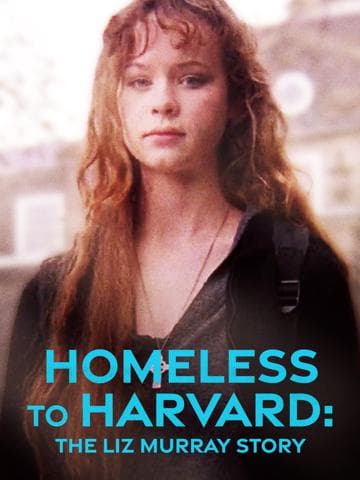 Homeless to Harvard: The Liz Murray Story