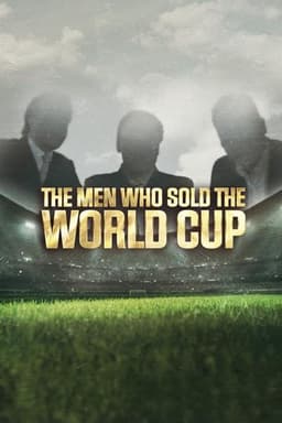 The Men Who Sold The World Cup