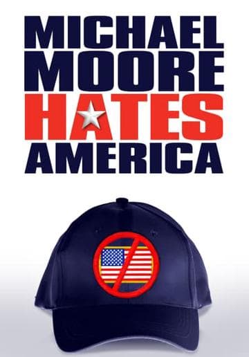 Michael Moore Hates America