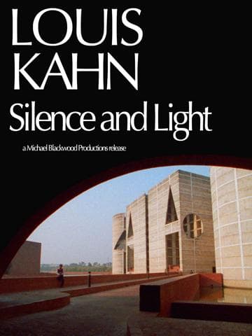 Louis Kahn: Silence and Light