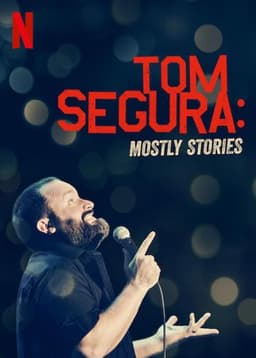 Tom Segura: Mostly Stories