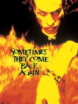 Sometimes They Come Back... Again